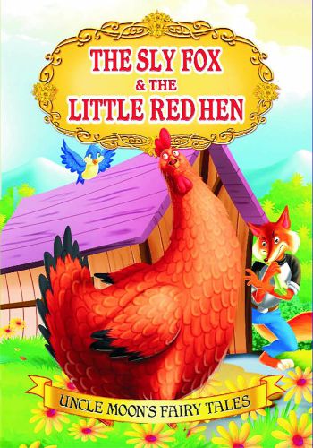 Dreamland Publication (Uncle Moon's Fairy Tales)- The Sly Fox And The Little Red Hen